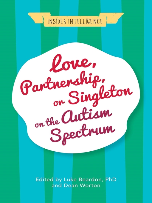 Title details for Love, Partnership, or Singleton on the Autism Spectrum by Luke Beardon - Available
